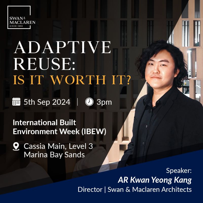 Swan & Maclaren Group is one of the session sponsor for International Built Environmental Week (IBEW). Our Director, AR Kwan Yeong Kang, will share his insights on Adaptive Reuse - a crucial strategy for transforming existing buildings into new, sustainable spaces.